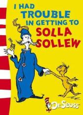 I Had Trouble In Getting To Solla Sollew