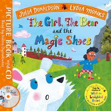 The Girl, the Bear and the Magic Shoes: Book and CD Pack