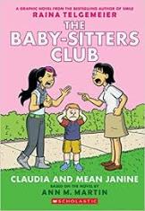Claudia and Mean Janine (The Baby-Sitters Club Graphic Novel #4)