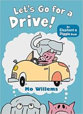 Let's Go for a Drive! (Elephant and Piggie)