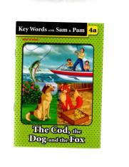 KEY WORDS WITH SAM & PAM 4a the cod,the dog and the fox