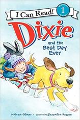 Dixie and the Best Day Ever (I Can Read Level 1)