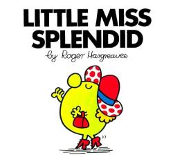 Little Miss Splendid (Mr. Men and Little Miss)