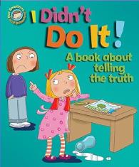 I Didnt Do It!(a book about telling the truth)