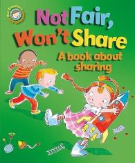 Not Fair, Won't Share - A book about sharing