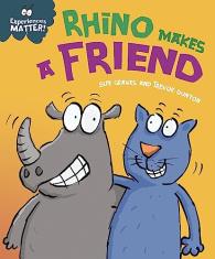Rhino Makes a Friend (Experiences Matter)