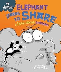 Elephant Learns Share: A book about sharing