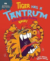 Tiger Has a Tantrum - A book about feeling angry