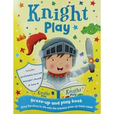 Knight Play (Play Book Dress-Up) Board book