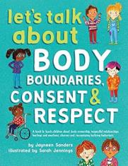 Let's Talk About Body Boundaries, Consent and Respect