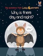 Why is there night and day? (Big Questions From Little Learners)