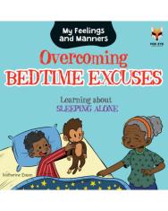 Overcoming Bedtime Excuses - Learning about Sleeping Alone