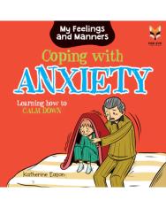 Coping with Anxiety - Learning how to Calm Down