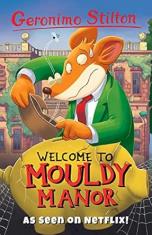 Welcome to Mouldy Manor (Geronimo Stilton)