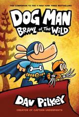 Dog Man Brawl Of The Wild (Book #6)