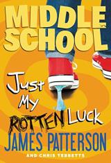 Middle School :Just My Rotten Luck